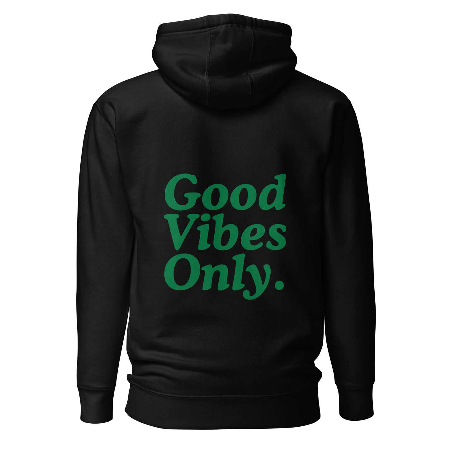 Good Vibes Only Hoodie.