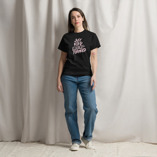 Just Keep Moving Forward classic tee For Women.