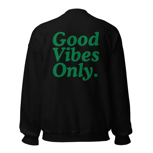 Good Vibes Only Sweatshirt.